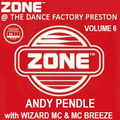 Zone @ The Dance Factory Volume 6 Andy Pendle with Wizard MC & MC Breeze