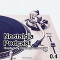 Nostalgia Podcast 4