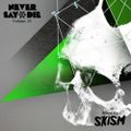 Never Say Die - Vol 25 - Mixed by SKisM