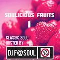 Soulicious Fruits #1 w. DJ F@SOUL