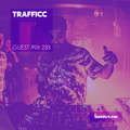 Guest Mix 233 - TRAFFICC (live from Auro) [25-08-2018]
