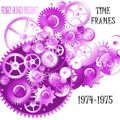 TIME FRAMES   1974-1975