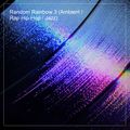 Random Rainbow 3 (Ambient / Rap  Hip-Hop / Jazz)