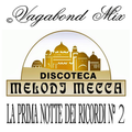 Melody Mecca La Prima Notte Dei Ricordi N°2 By Vagabond Mix