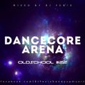 Dancecore Arena Oldschool #22 (mixed by Dj Fen!x)