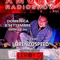 LORENZOSPEED* presents AMORE Radio Show 771 Domenica 8 Settembre 2019 with special guest LEROY DJ