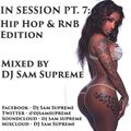 In Session 7 - Hip Hop & RnB @djsamsupreme