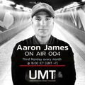 DJ Aaron James - ON AIR 004 (OCT) - Underground Music Thailand [UMT.radio]