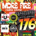 More Fire Radio Show #176 Week of May 30th 2018 with Crossfire from Unity Sound