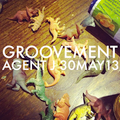 GROOVEMENT w/AGENT J // 30MAY13