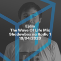 Shadowbox @ Radio 1 19/04/2020: EJDM - Wave Of Life Mix