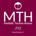Melodic Techno House Mix 2020 by Ben C For MTH 12