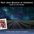 Matt from Quantum of Conscience - Living In The Matrix