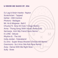 U Know Me Radio #306 | DJ Lag & Sinjin Hawke | Scratchclart | K-Lone | We Rob Rave | Arma | Sully