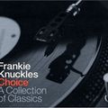 Choice: A Collection of Classics (Mixed by Frankie Knuckles) CD1
