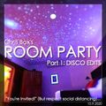 Chris Box's Room Party, Part 1: Disco Edits (10.9.2020)