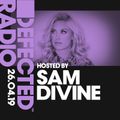 Defected Radio Show presented by Sam - 26.04.19