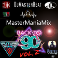 MasterManiaMix Back To 90's Vol 2(Future Trance)..Dance Anni 90 ..by DjMasterBeat
