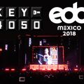 Key4050 Live @ EDC Mexico 2018