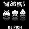 DJ Pich - That 80's Mix Vol 3 (Section 80's Part 5)