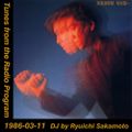 Tunes from the Radio Program, DJ by Ryuichi Sakamoto, 1986-03-11 (2019 Compile)