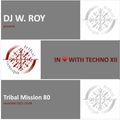 Tribal Mission 80- IN ♥️ WITH TECHNO XII
