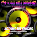 IT WAS ALL A STREAM - NOTHING BUT REMIXES PART 3 - SEPTEMBER 23RD 2021