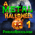 A Metal Halloween by PariahRocks.com | Part 1 of 2