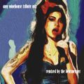 Amy Winehouse Tribute Mix - Rehab Forever
