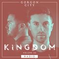 Gorgon City KINGDOM Radio 065