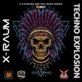 Techno Explosion #16 | Guest Mix X-RAUM