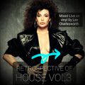 Retrospective of House - Vol 3 - Mixed Live on Vinyl By Lee Charlesworth