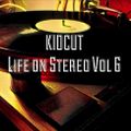 KIDCUT - Life on Stereo Vol. 6