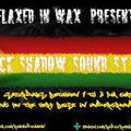 #227 BLACK SHADOW SOUND UK RELAXED IN WAX 11 09 2021
