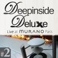 DEEPINSIDE DELUXE @ MURANO Paris (April 2011) Live Part.2