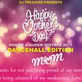 DANCEHALL MIX (MAY 14, 2017) MOTHERS DAY PROJECT (DJ TREASURE SON OF A QUEEN MIXTAPE) 18764807131