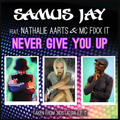 SAMUS JAY FEAT. NATHALIE AARTS & MC FIXX IT - NEVER GIVE YOU UP