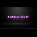 Lockdown Mix 27 (House)