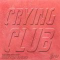 Crying Club / soundtracks special 25-05-21