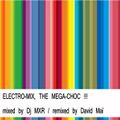 Electro-Mix, The Mega-Choc !!! by DJ MXR & David Maï