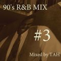 TAH 90's R&B MIX #3