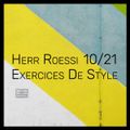Herr Roessi's Exercices De Style October'21