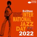 Dj2tee - International Jazz Day 2022