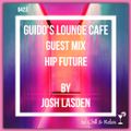 Guido's Lounge Cafe Broadcast 0423 (Hip Future) Guest Mix by Josh Lasden (20200410)