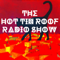 The Hot Tin Roof Radio Show  #2 - 26/03/13