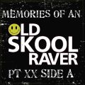 Memories Of An Oldskool Raver Pt XX Side A