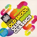 Back To The Old Skool Club Classics CD 1 (2003)