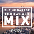 Switch Disco - The UK Garage Throwback Mix (Volume 1)