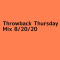 Throwback Thursday Mix 8/20/20