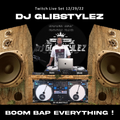 DJ GlibStylez - Boom Bap EVERYTHING! (Twitch Live Set) 12-29-22